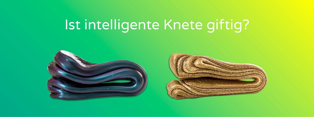 Ist Intelligente Knete giftig oder gefährlich?